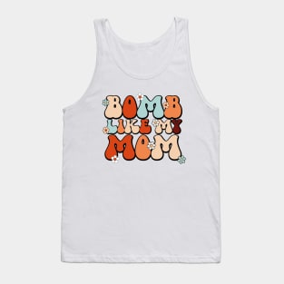 Bomb Like My Mom, Like My Mommy Tank Top